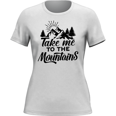 Hiking Take Me To The Mountains T-Shirt for Women